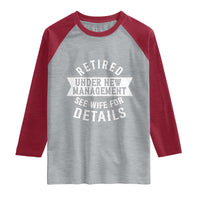 Funny Husband Retirement Raglan Shirt Retired Under New Management