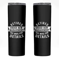 Funny Husband Retirement Skinny Tumbler Retired Under New Management