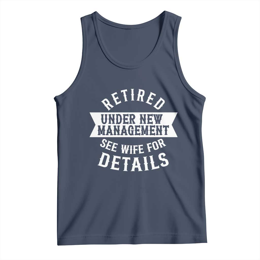 Funny Husband Retirement Tank Top Retired Under New Management