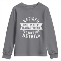 Funny Husband Retirement Youth Sweatshirt Retired Under New Management