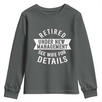 Funny Husband Retirement Youth Sweatshirt Retired Under New Management