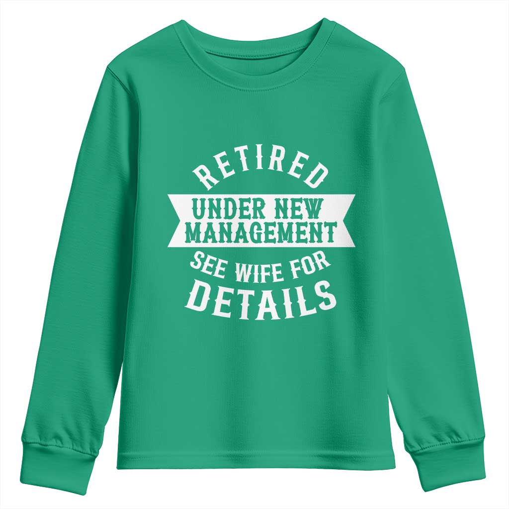 Funny Husband Retirement Youth Sweatshirt Retired Under New Management