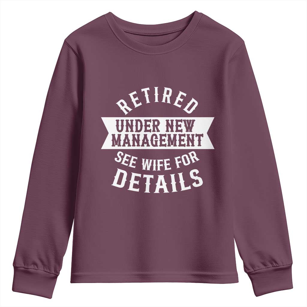 Funny Husband Retirement Youth Sweatshirt Retired Under New Management