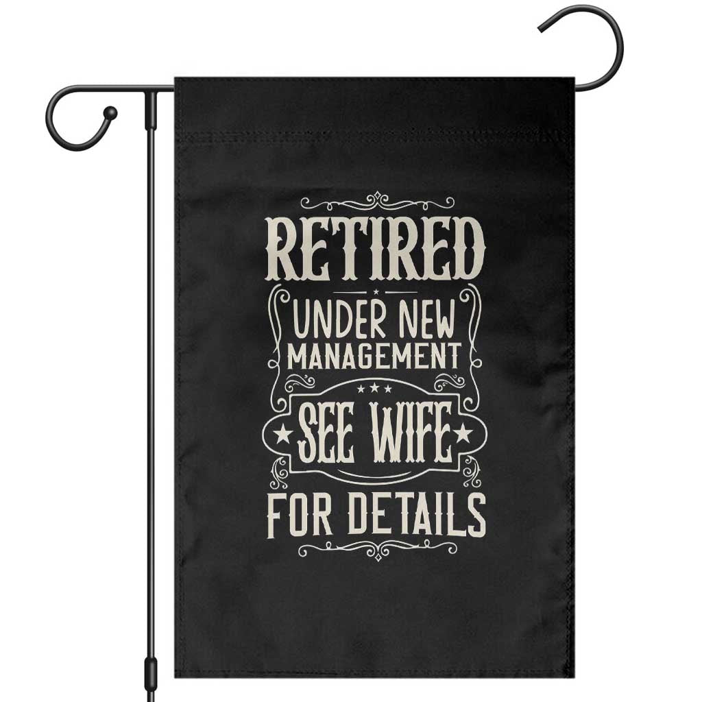 Funny Retirement Humor Gift Garden Flag Retired Under New Management See Wife For Details