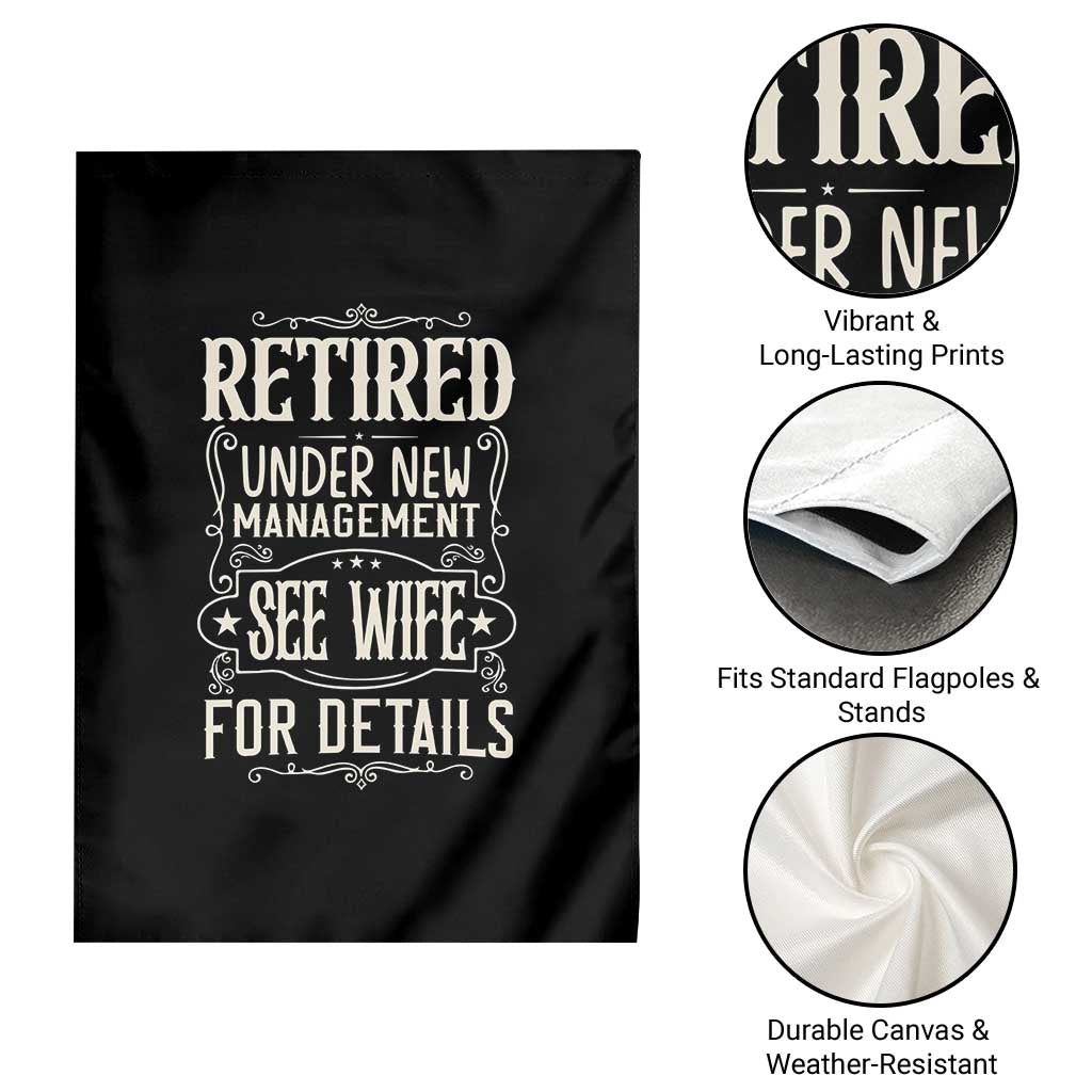 Funny Retirement Humor Gift Garden Flag Retired Under New Management See Wife For Details