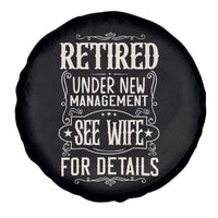 Funny Retirement Humor Gift Spare Tire Cover Retired Under New Management See Wife For Details