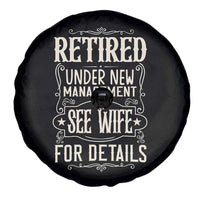 Funny Retirement Humor Gift Spare Tire Cover Retired Under New Management See Wife For Details