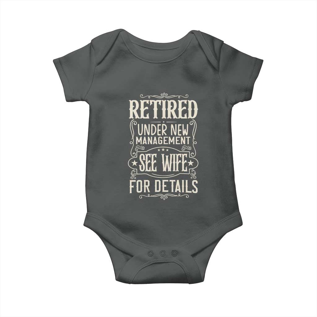Funny Retirement Humor Gift Baby Onesie Retired Under New Management See Wife For Details