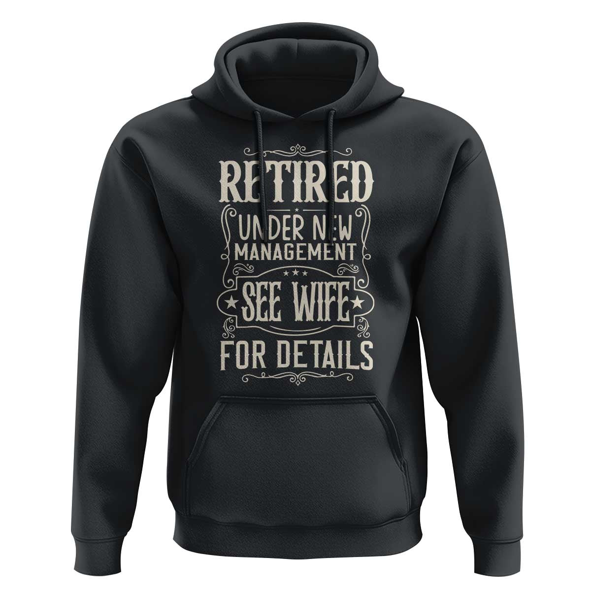 Funny Retirement Humor Gift Hoodie Retired Under New Management See Wife For Details