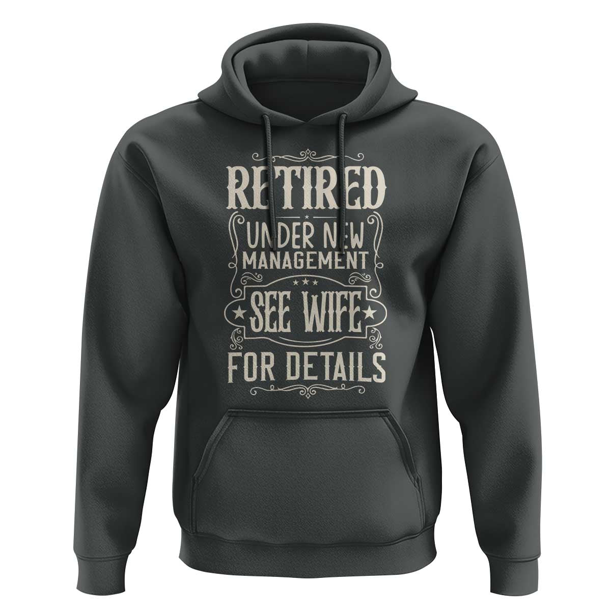 Funny Retirement Humor Gift Hoodie Retired Under New Management See Wife For Details