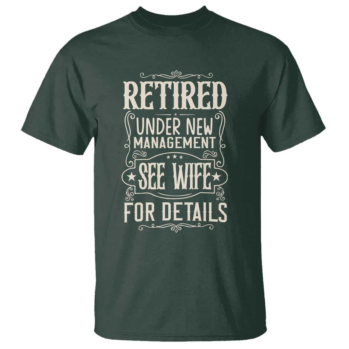 Funny Retirement Humor Gift T Shirt Retired Under New Management See Wife For Details