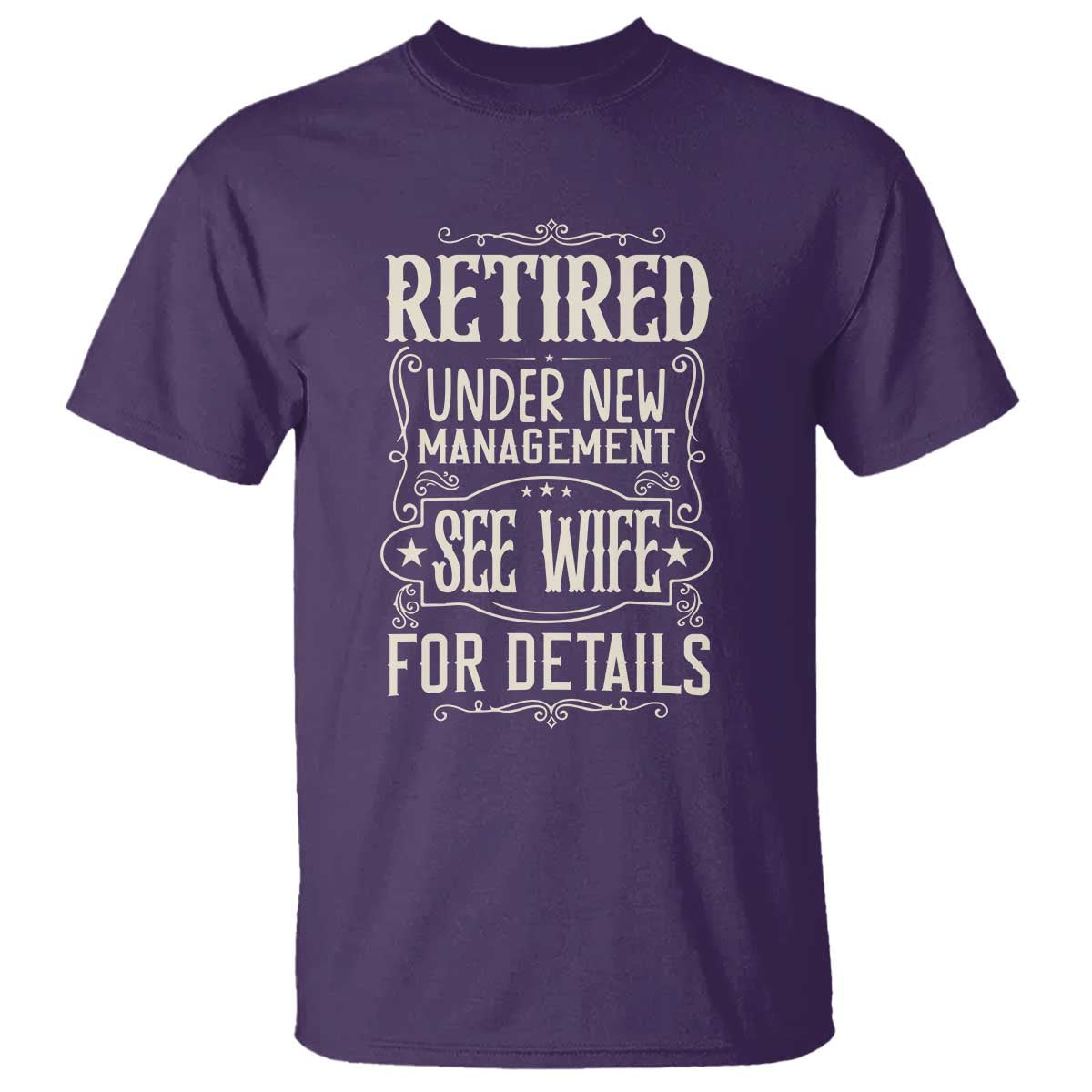 Funny Retirement Humor Gift T Shirt Retired Under New Management See Wife For Details