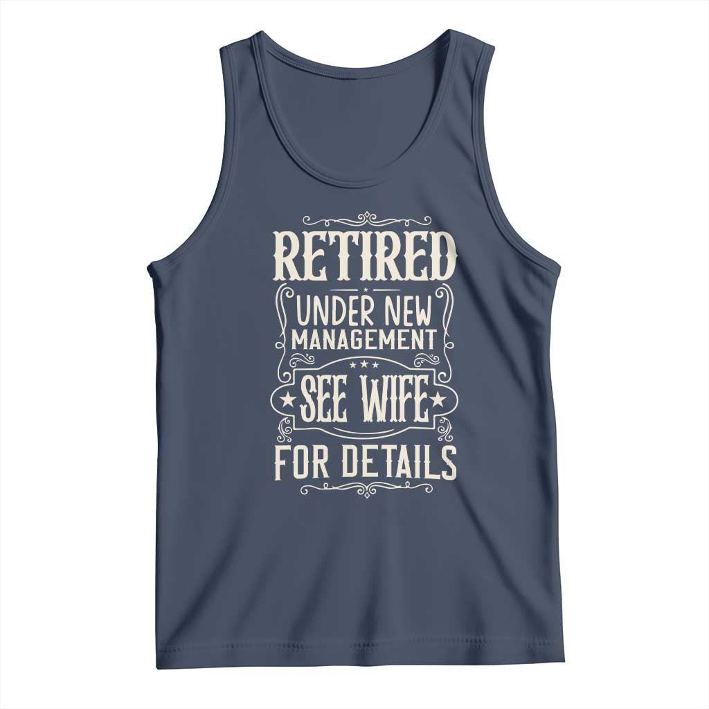 Funny Retirement Humor Gift Tank Top Retired Under New Management See Wife For Details