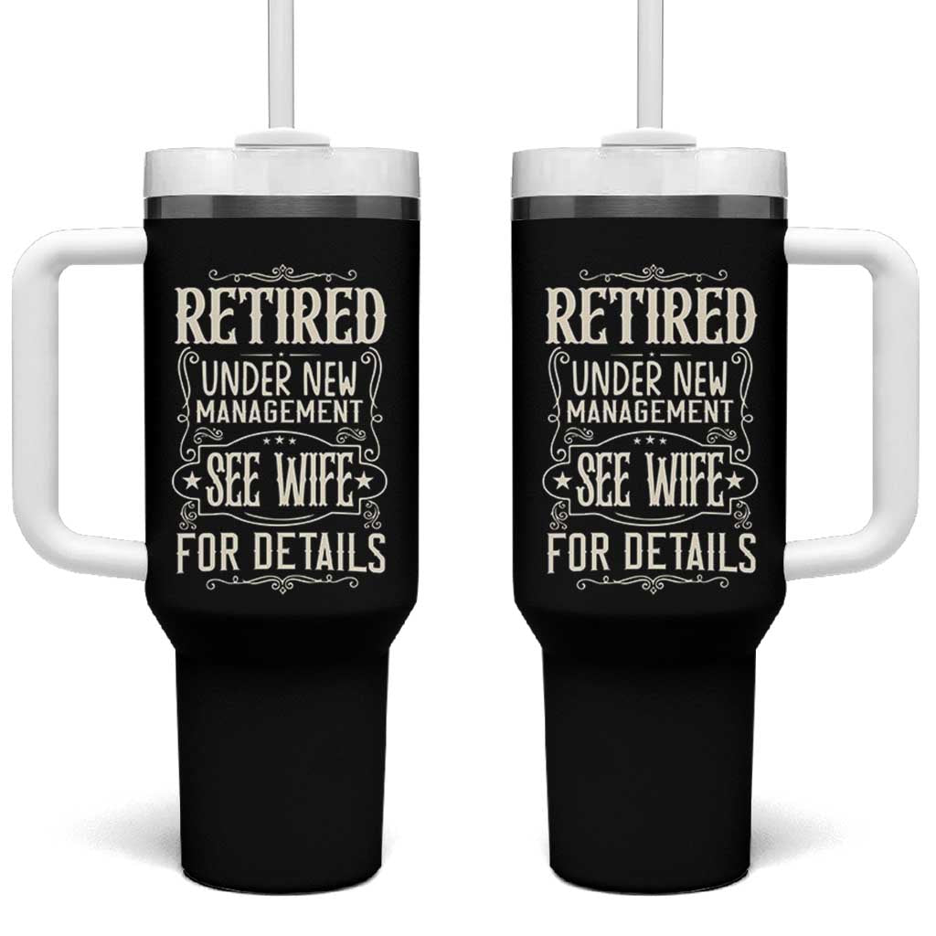 Funny Retirement Humor Gift Tumbler With Handle Retired Under New Management See Wife For Details