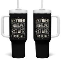 Funny Retirement Humor Gift Tumbler With Handle Retired Under New Management See Wife For Details