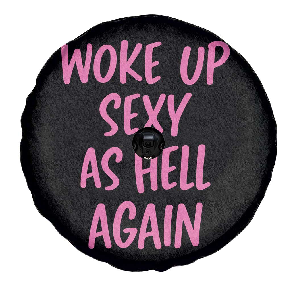 Sarcastic Women Quote Spare Tire Cover I Woke Up Sexy As Hell Again