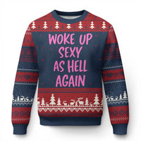 Sarcastic Women Quote Ugly Christmas Sweater I Woke Up Sexy As Hell Again