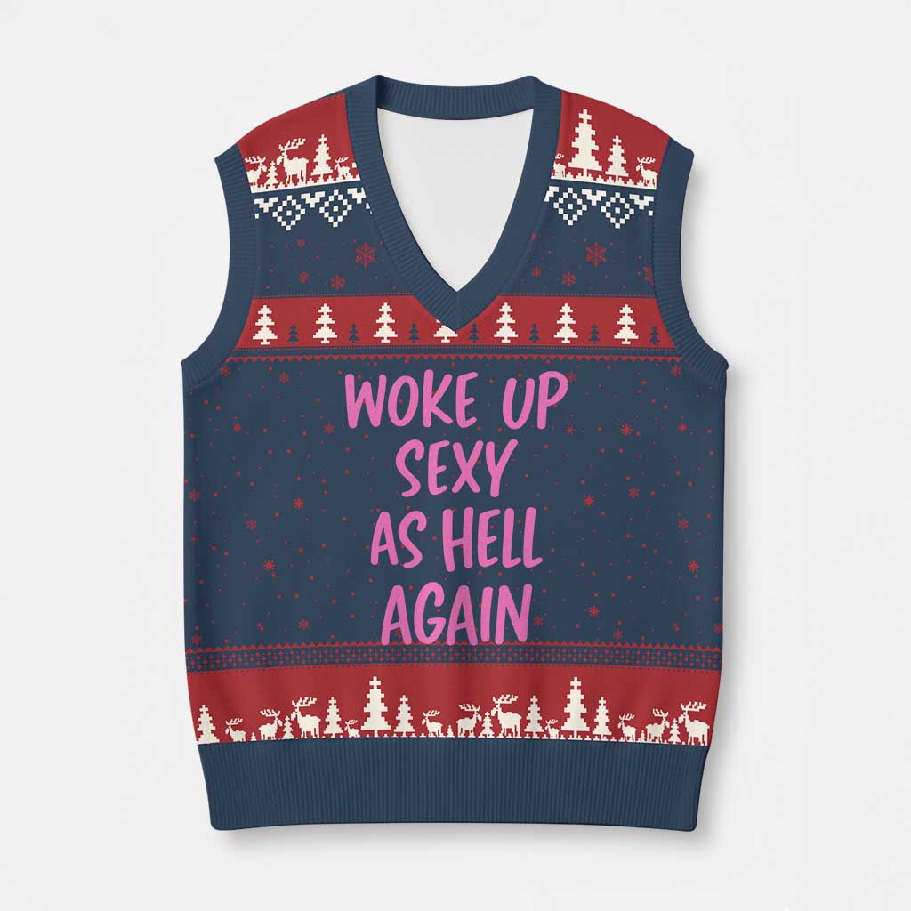 Sarcastic Women Quote V-Neck Knit Sweater Vest I Woke Up Sexy As Hell Again
