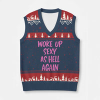 Sarcastic Women Quote V-Neck Knit Sweater Vest I Woke Up Sexy As Hell Again