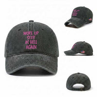 Sarcastic Women Quote Washed Cotton Baseball Cap I Woke Up Sexy As Hell Again