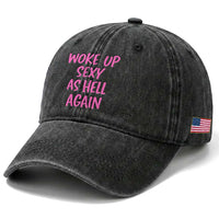 Sarcastic Women Quote Washed Cotton Baseball Cap I Woke Up Sexy As Hell Again
