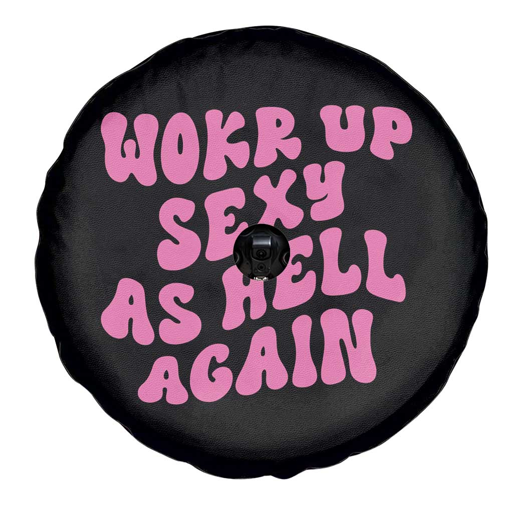 Funny Attitude Women Saying Spare Tire Cover I Woke Up Sexy As Hell Again