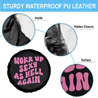 Funny Attitude Women Saying Spare Tire Cover I Woke Up Sexy As Hell Again