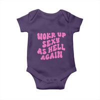 Funny Attitude Women Saying Baby Onesie I Woke Up Sexy As Hell Again