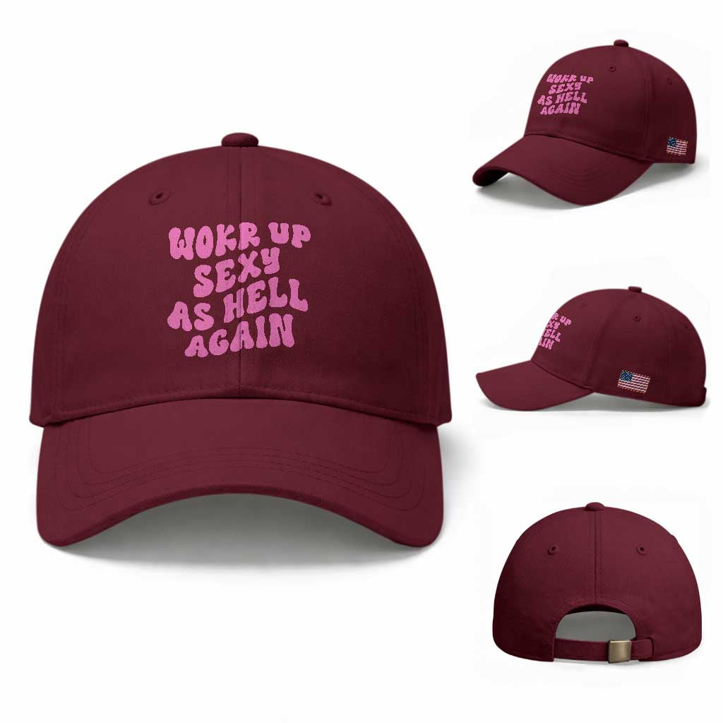 Funny Attitude Women Saying Baseball Cap I Woke Up Sexy As Hell Again