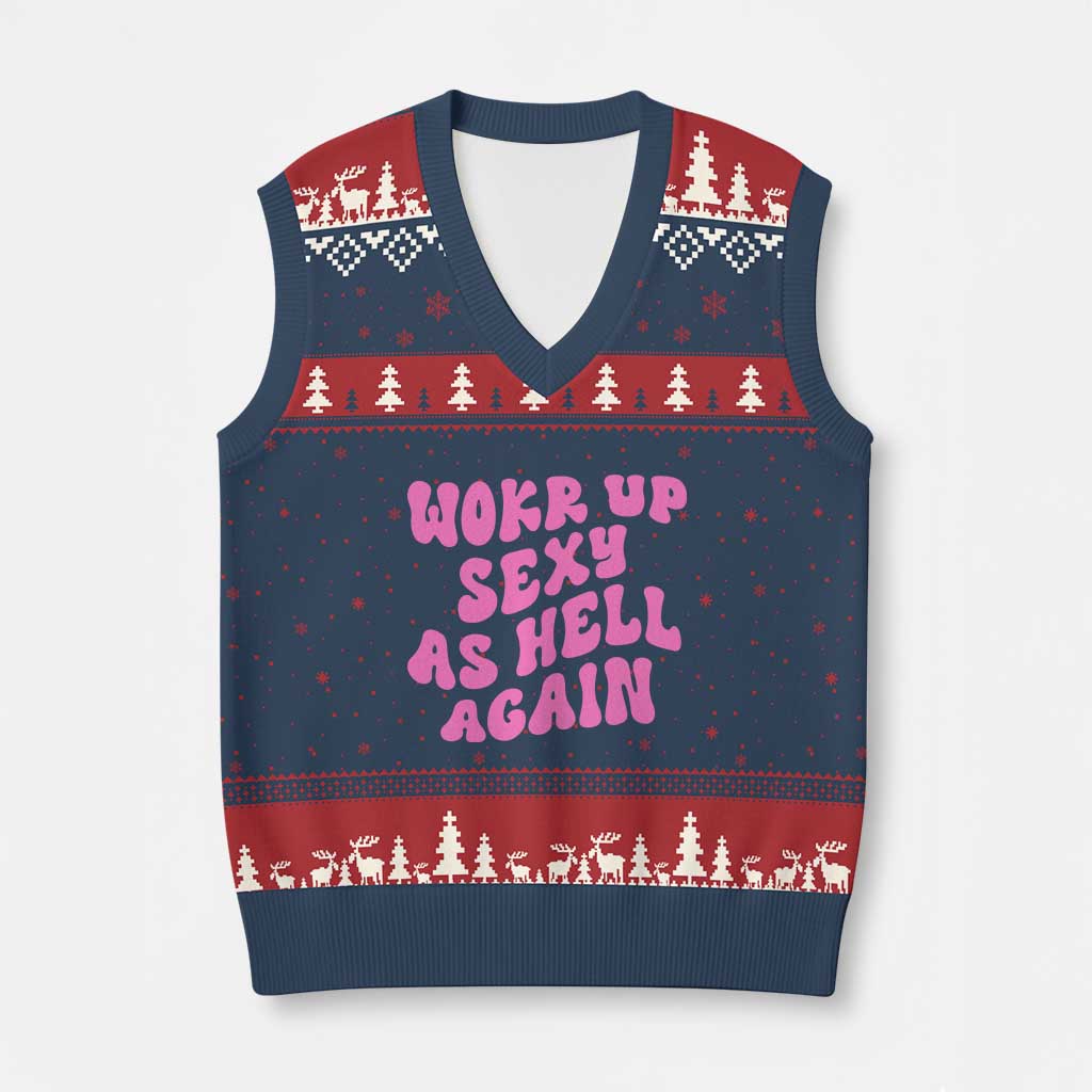 Funny Attitude Women Saying V-Neck Knit Sweater Vest I Woke Up Sexy As Hell Again