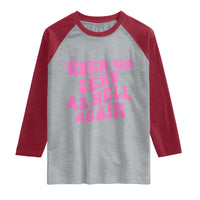 Funny Attitude Women Saying Raglan Shirt I Woke Up Sexy As Hell Again