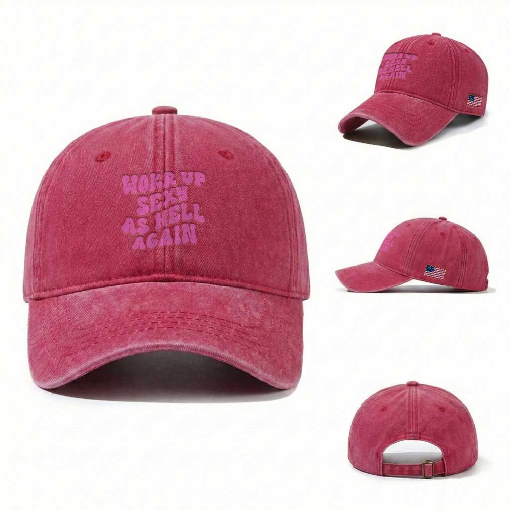 Funny Attitude Women Saying Washed Cotton Baseball Cap I Woke Up Sexy As Hell Again