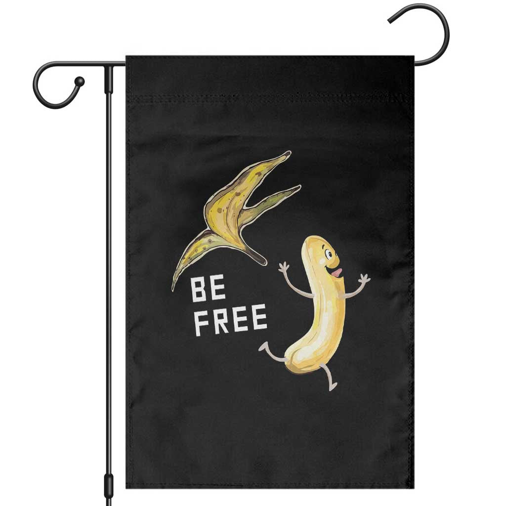 Funny Banana Striptease Be Free Graphic Garden Flag