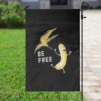 Funny Banana Striptease Be Free Graphic Garden Flag