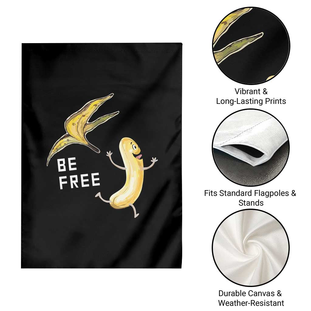 Funny Banana Striptease Be Free Graphic Garden Flag