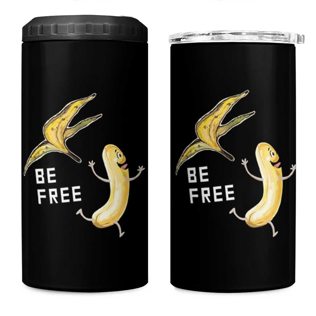 Funny Banana Striptease Be Free Graphic 4 in 1 Can Cooler Tumbler