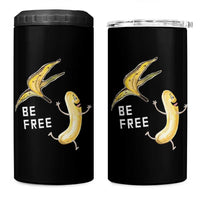 Funny Banana Striptease Be Free Graphic 4 in 1 Can Cooler Tumbler