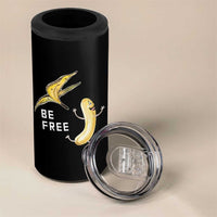 Funny Banana Striptease Be Free Graphic 4 in 1 Can Cooler Tumbler