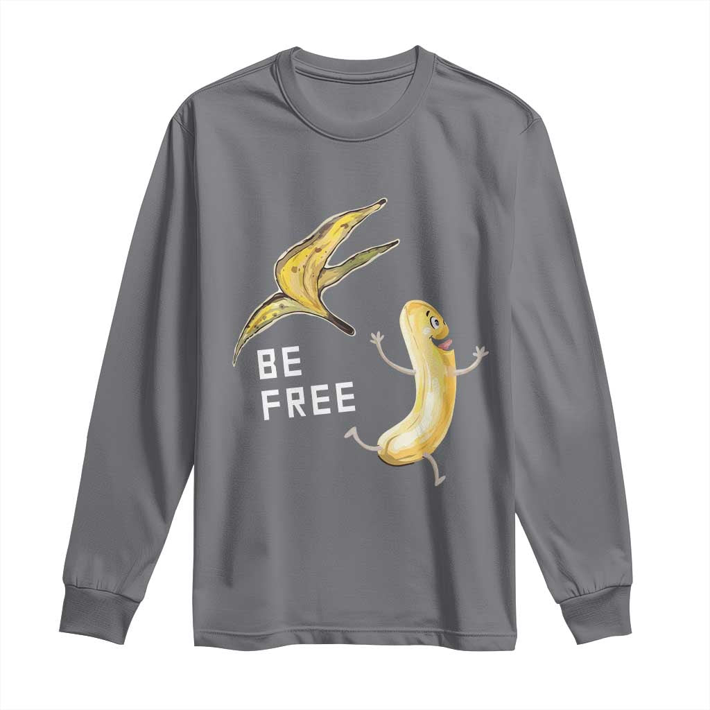Funny Banana Striptease Be Free Graphic Long Sleeve Shirt