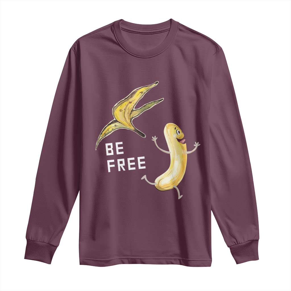 Funny Banana Striptease Be Free Graphic Long Sleeve Shirt