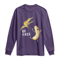 Funny Banana Striptease Be Free Graphic Long Sleeve Shirt
