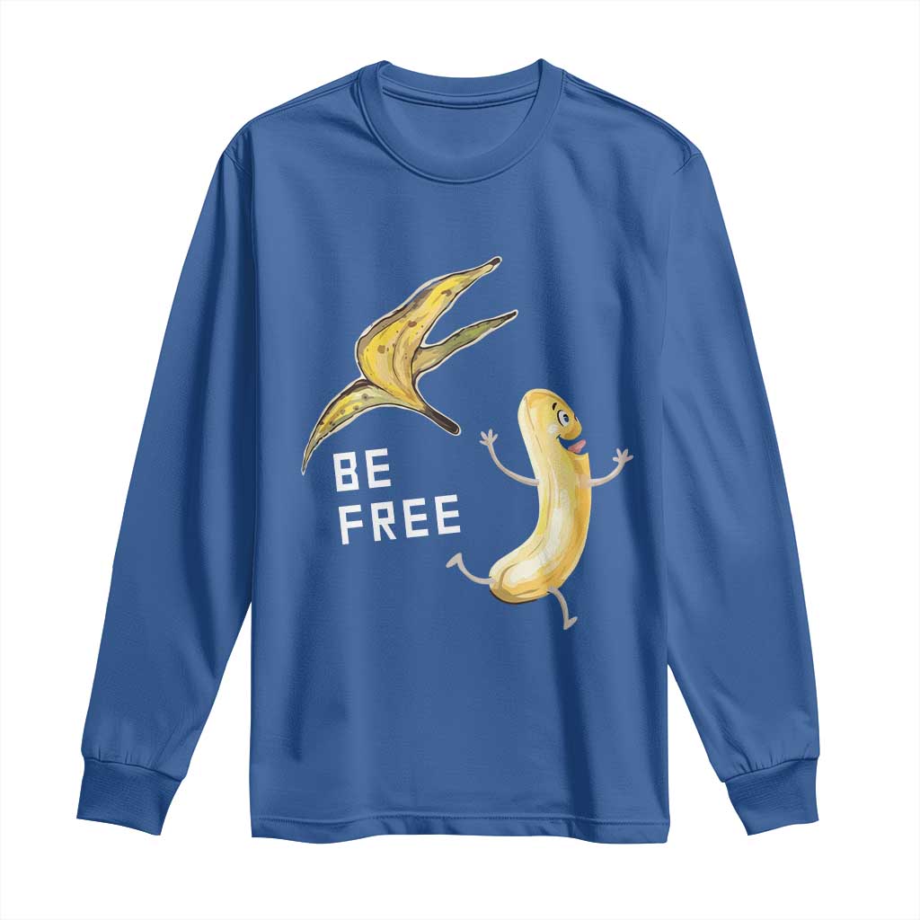 Funny Banana Striptease Be Free Graphic Long Sleeve Shirt