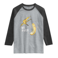 Funny Banana Striptease Be Free Graphic Raglan Shirt