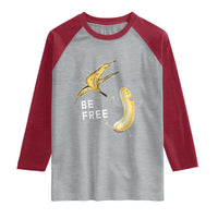 Funny Banana Striptease Be Free Graphic Raglan Shirt