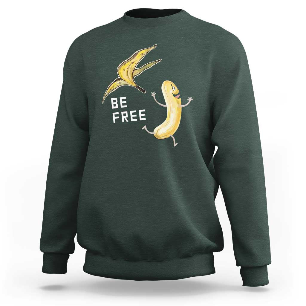 Funny Banana Striptease Be Free Graphic Sweatshirt