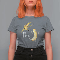 Funny Banana Striptease Be Free Graphic T Shirt For Women