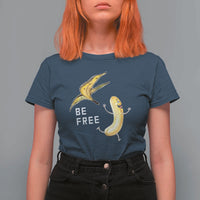 Funny Banana Striptease Be Free Graphic T Shirt For Women