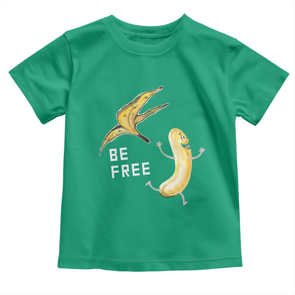 Funny Banana Striptease Be Free Graphic Toddler T Shirt