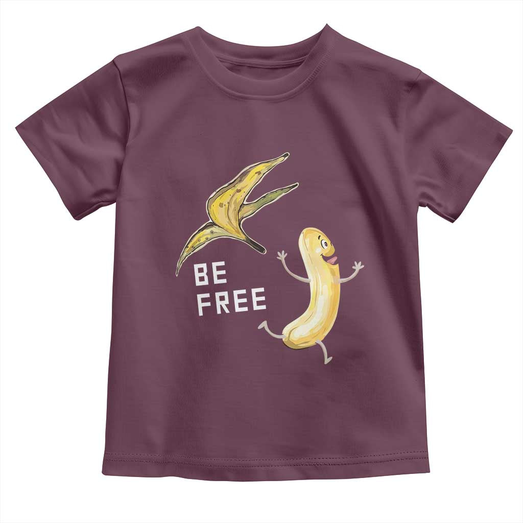 Funny Banana Striptease Be Free Graphic Toddler T Shirt