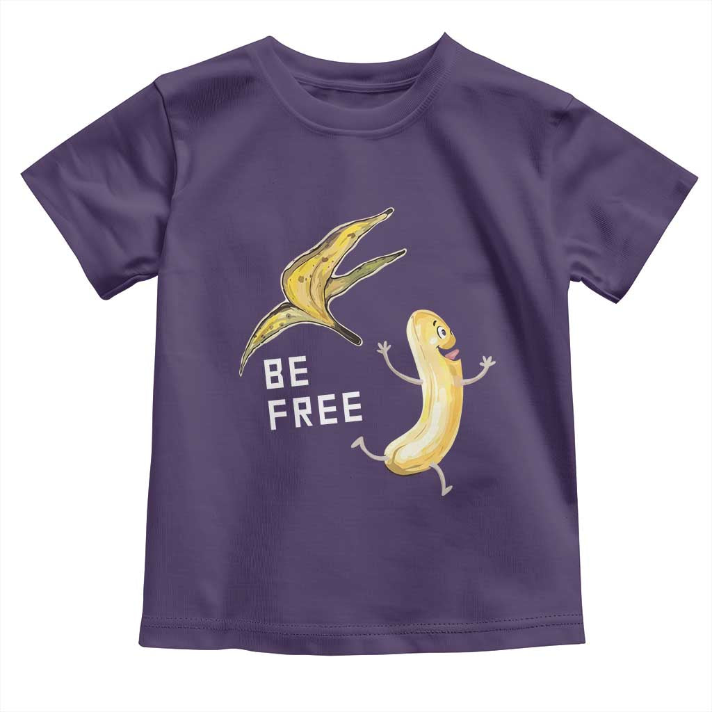 Funny Banana Striptease Be Free Graphic Toddler T Shirt